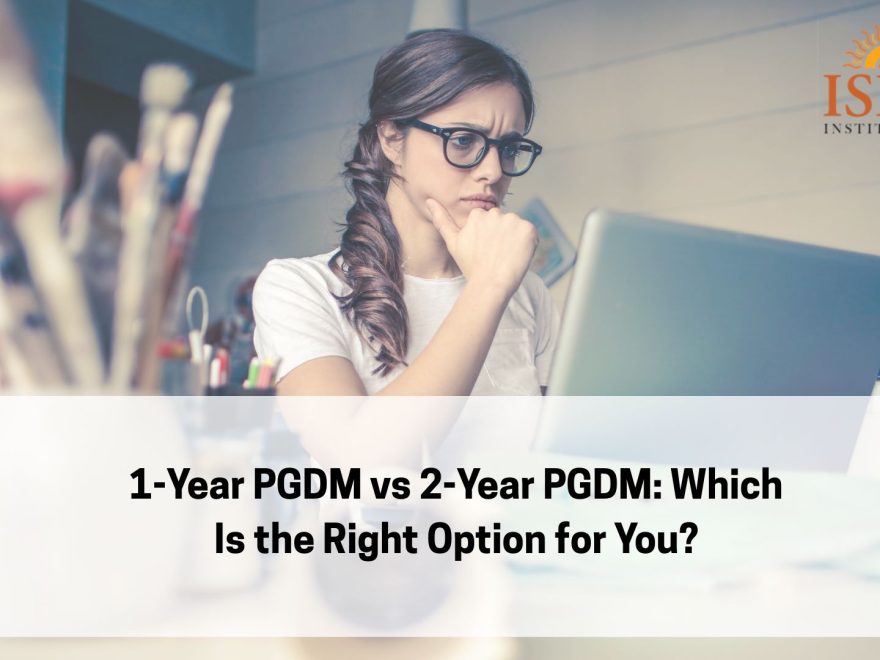 1-Year PGDM vs 2-Year PGDM: Which Is the Right Option for You?